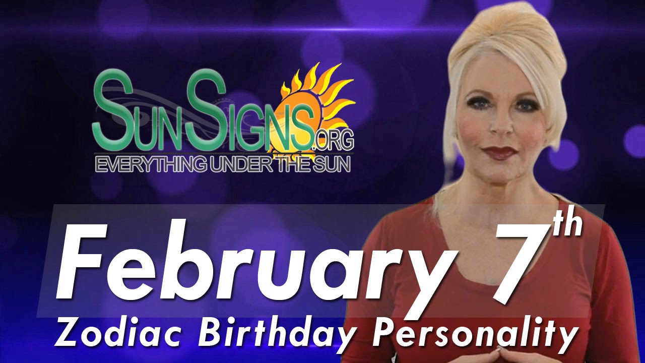 February 7th Zodiac Horoscope Birthday Personality - Aquarius - Part 2