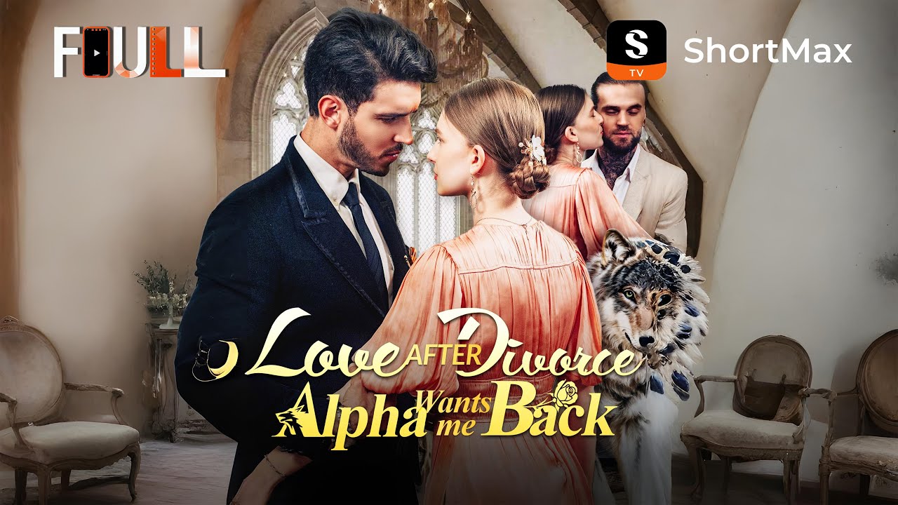 📺【FULL】Love After Divorce, Alpha Wants Me Back | ShortMax - Watch Dramas & Show