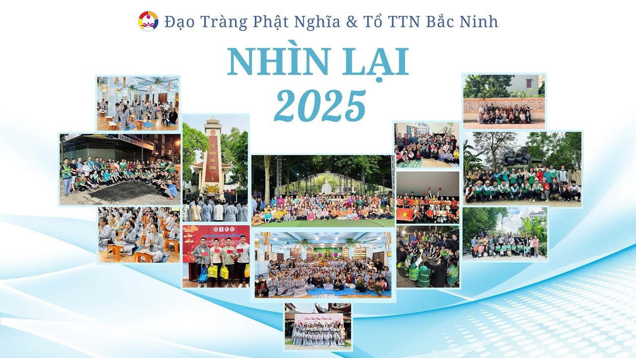 NHÌN LẠI 2025 - Đạo Tràng Phật Nghĩa & Tổ TTN Bắc Ninh 