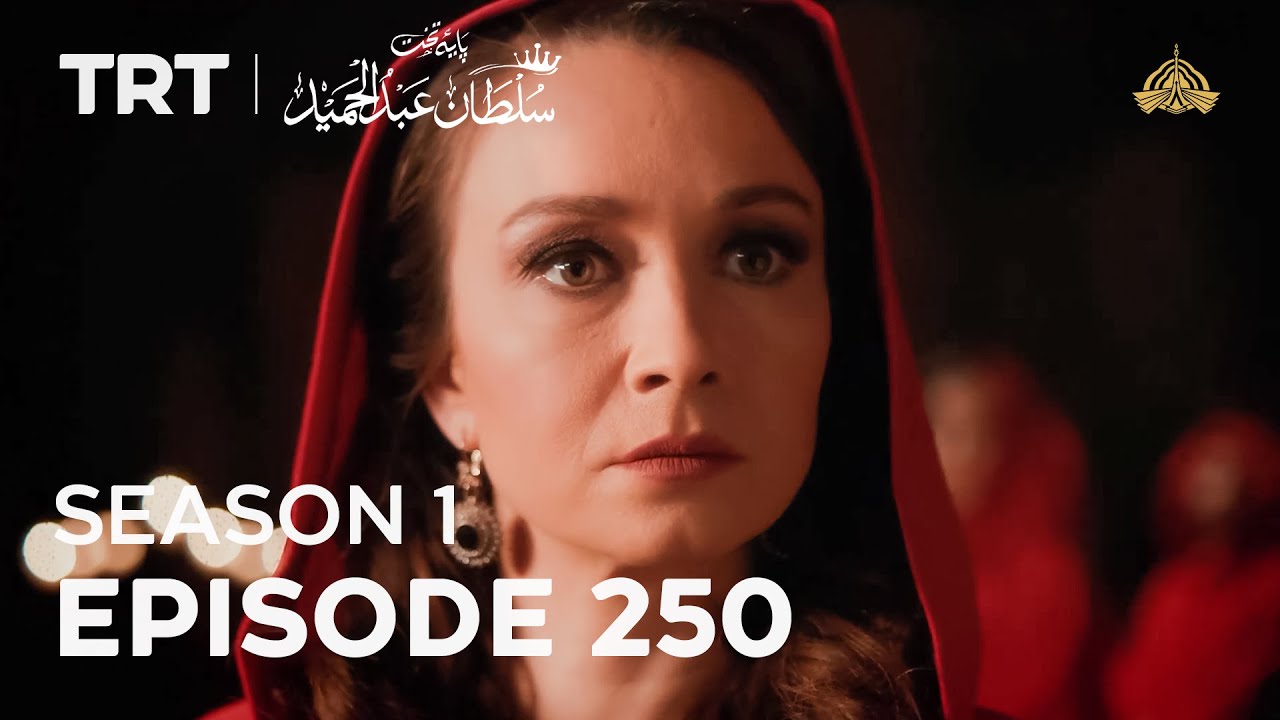 Payitaht Sultan Abdulhamid | Season 1 | Episode 250