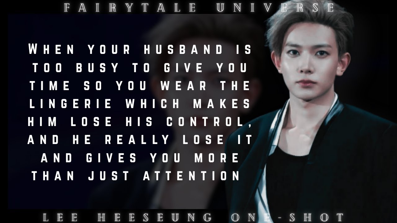 You wear something he loves, to get his attention and it worked too well || Heeseung one-shot.