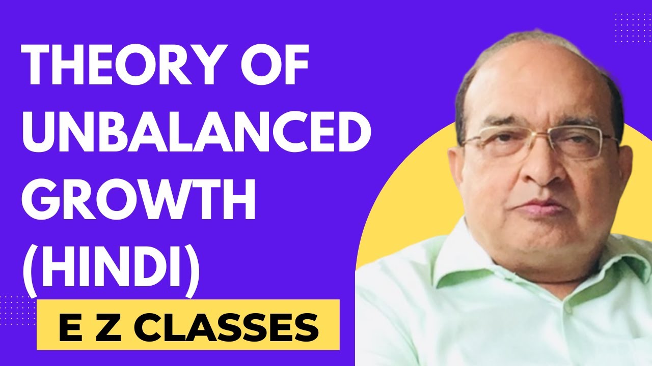 Theory of Unbalanced Growth (HINDI)