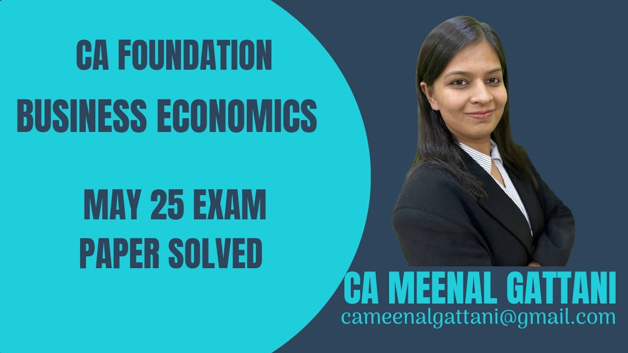 CA Foundation Business Economics May 2025 Paper Soled-by CA Meenal Gattani Maheshwari