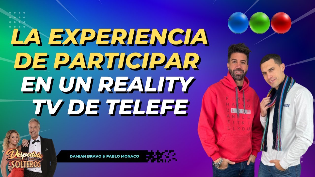 &iquest;C&oacute;mo es estar en un REALITY TV? - Dami Bravo & Pablo Monaco (participantes 