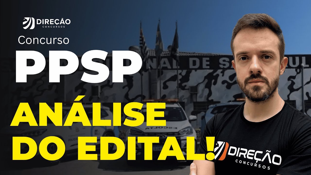 CONCURSO PPSP: ANÁLISE DO EDITAL (RAFAEL VALLE)