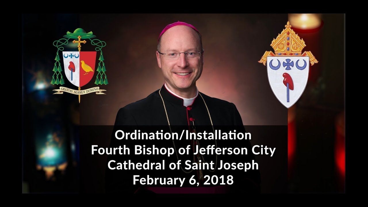 Ordination and Installation of W. Shawn McKnight as Bishop of the Diocese of Jefferson City
