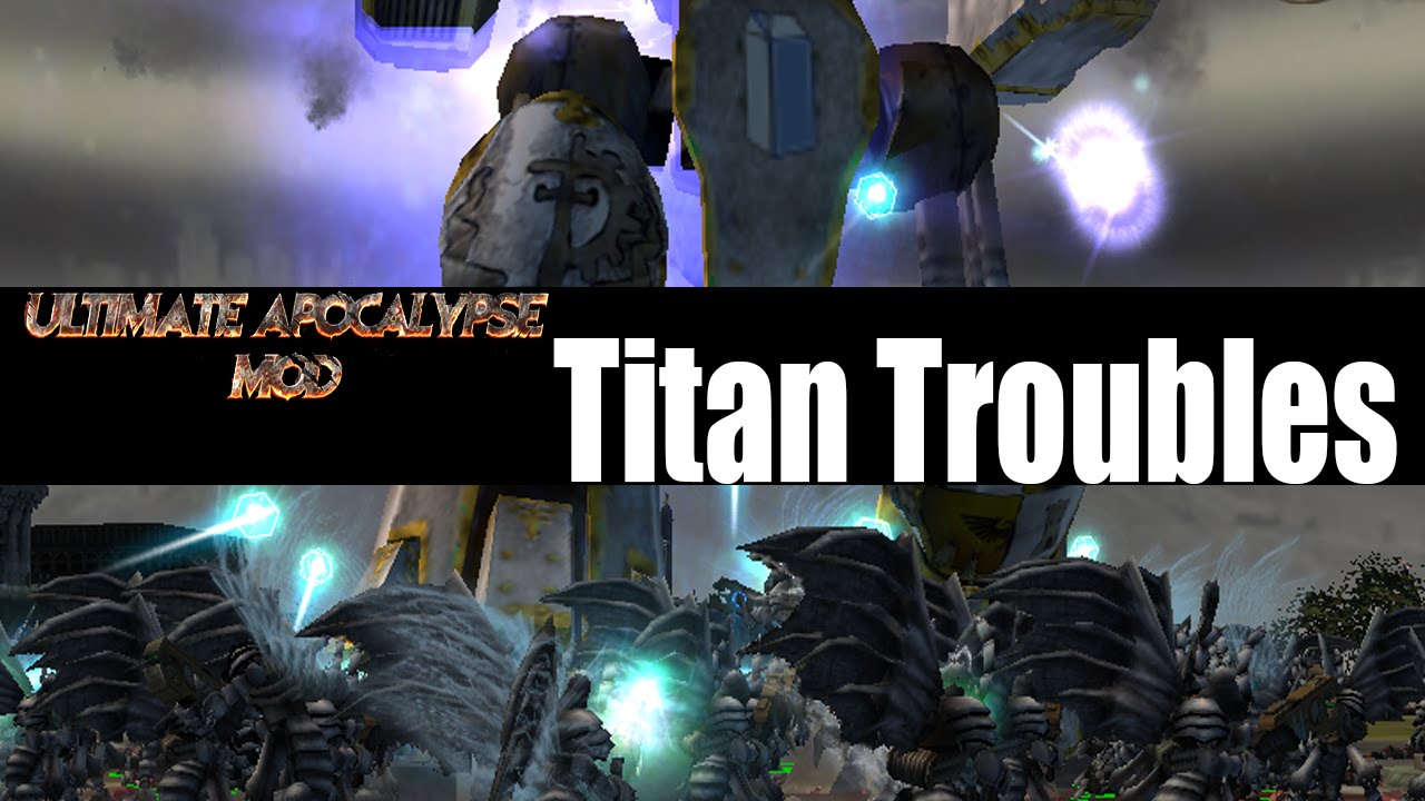 Ultimate Apocalypse Mod THB - Titan Troubles!