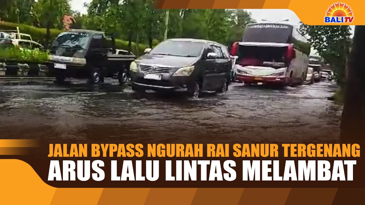 JALAN BYPASS NGURAH RAI SANUR TERGENANG, ARUS LALU LINTAS MELAMBAT