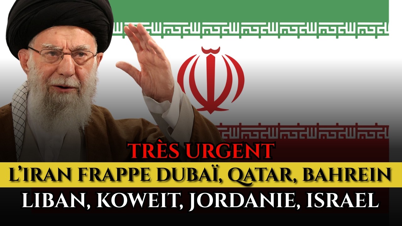 L'IRAN FRAPPE DUBAÏ, QATAR, ABOU DHABI, BAHREIN, KOWEÏT, JORDANIE, LIBAN,ISRAËL. TOUT ÉCLATE.