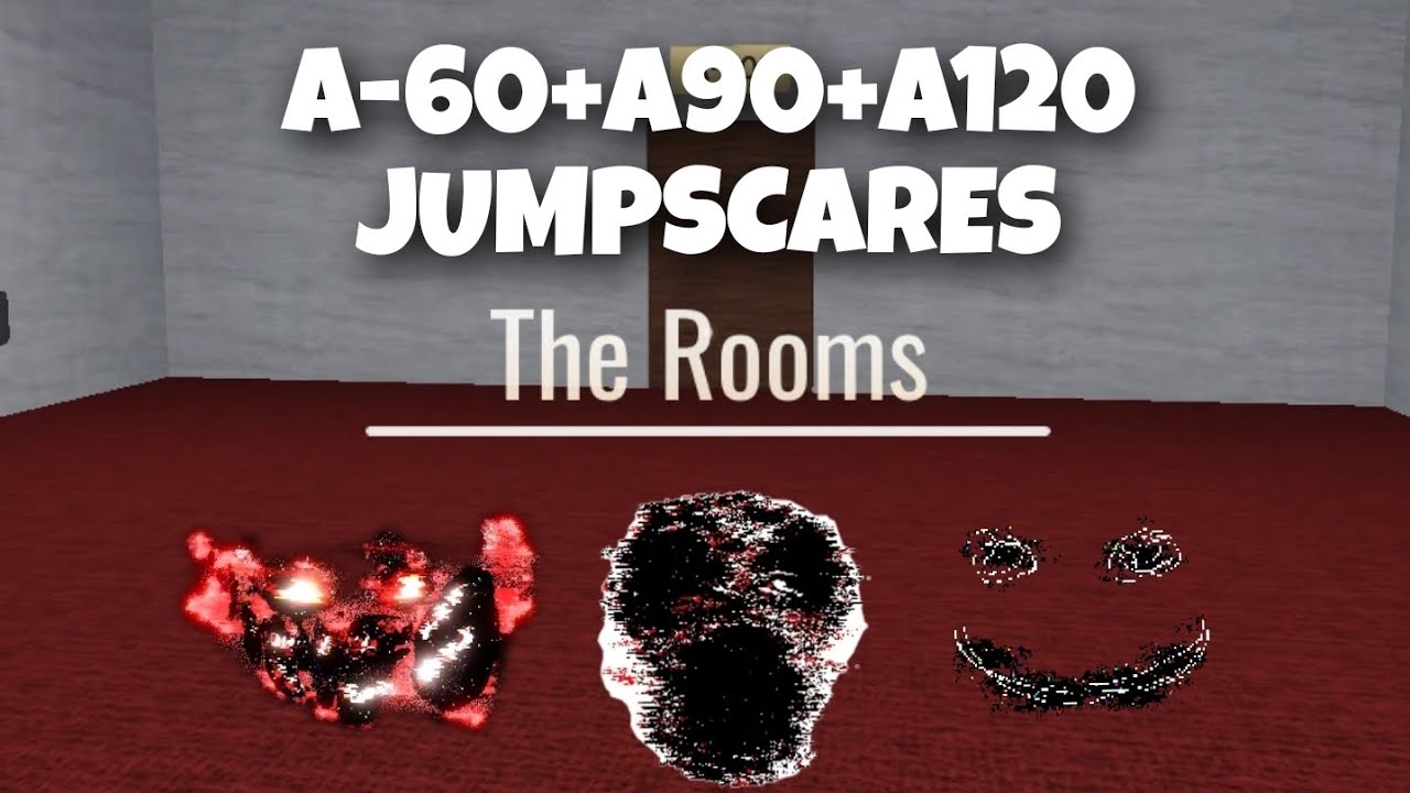 JUMPSCARES OF ALL ROOMS MONSTERS (A-60 A-90 A-120)
