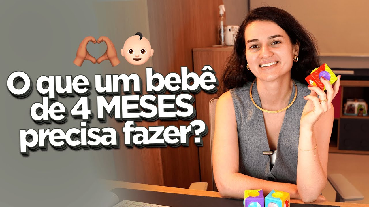 O que um BEBÊ precisa fazer com 4 MESES?