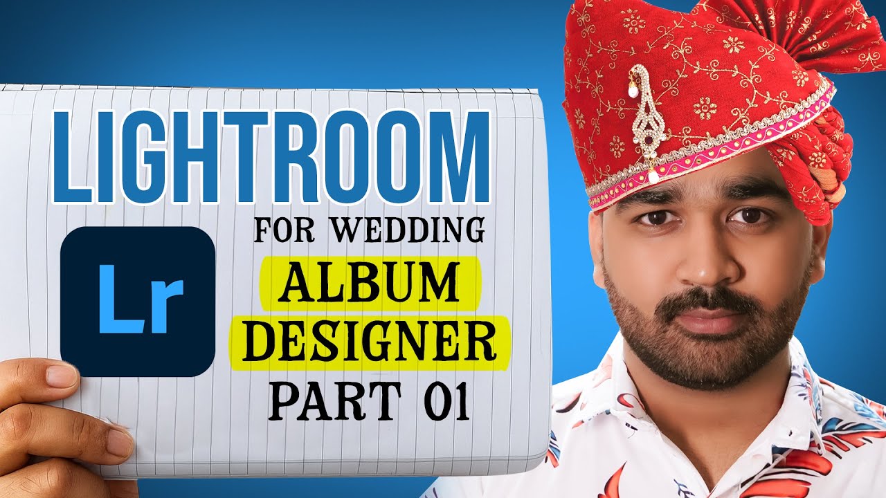 Adobe Lightroom Course For Wedding Album Designer - PART 01 | Anjit Albums