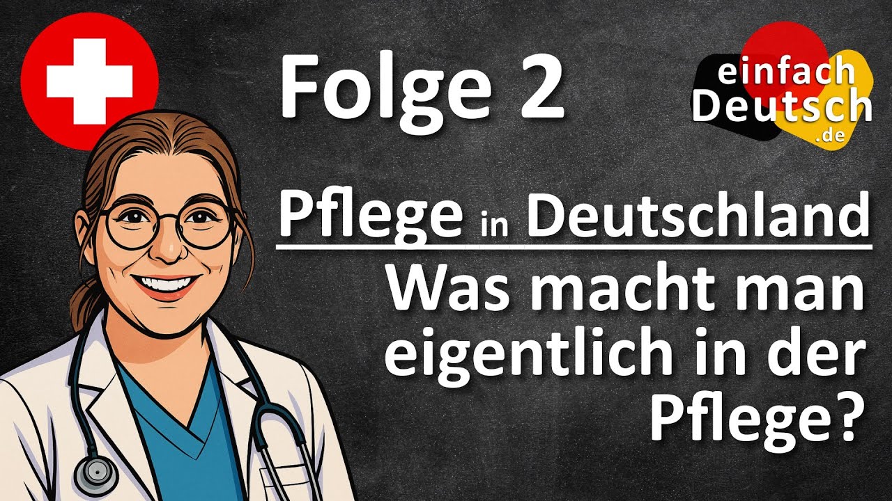#2 Pflege in Deutschland - Was macht man in der Pflege? einfach Deutsche Podcast