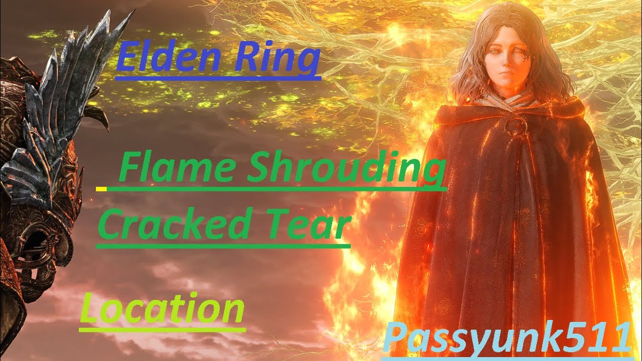 Elden Ring Flame Shrouding Cracked Tear Location