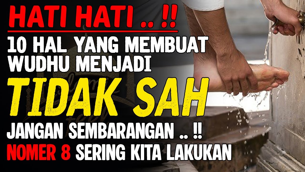 10 Hal Yang Membuat Wudhu Tidak Sah‼️Nomor 8 Sering dilakukan Tanpa Sadar!