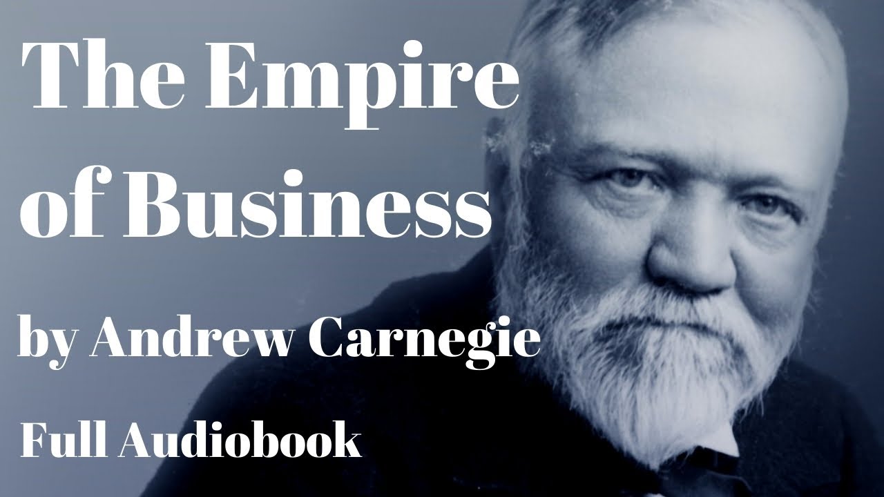 💰 The Empire of Business by Andrew Carnegie AudioBook Full