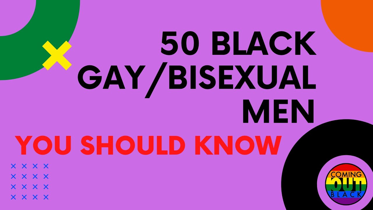 50 Black Gay Bisexual Men You Should Know Vol 2