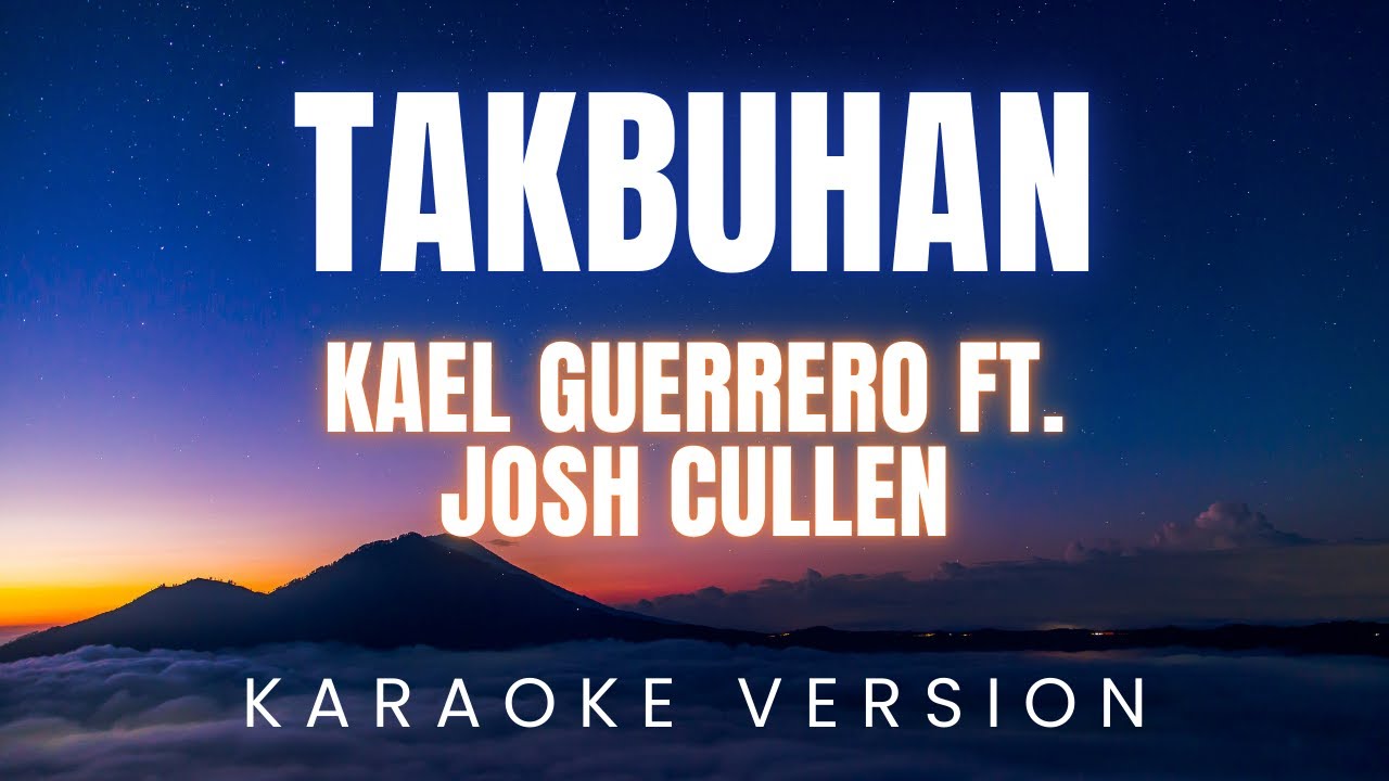 Kael Guerrero - Takbuhan feat  JOSH CULLEN  | KARAOKE Version