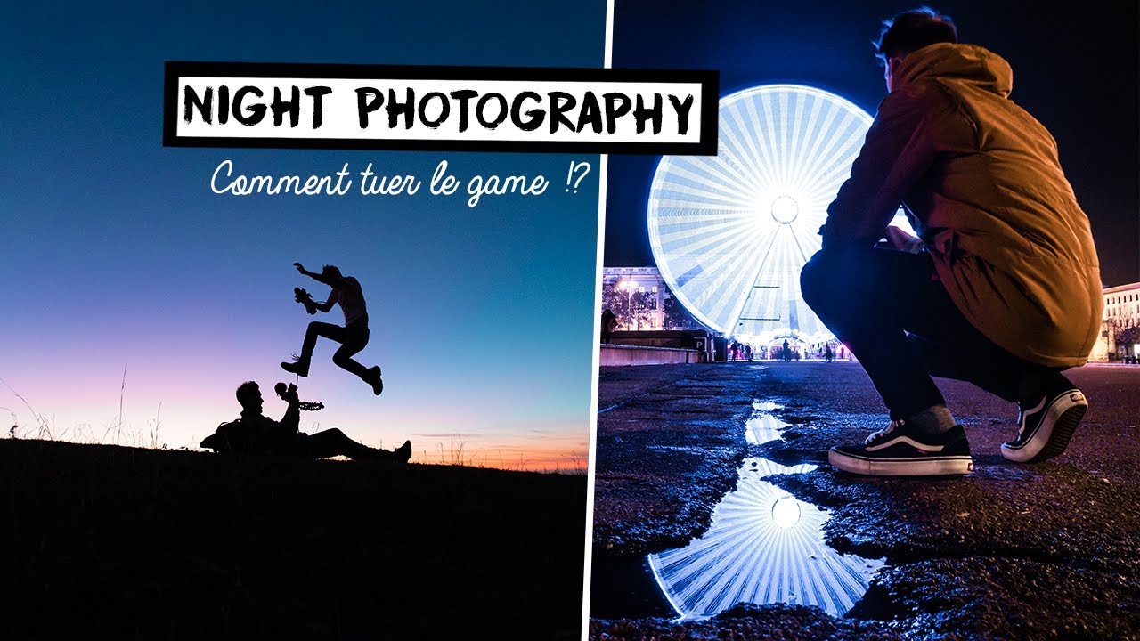 COMMENT FAIRE DES PHOTOS DE NUIT CRÉATIVES  !!