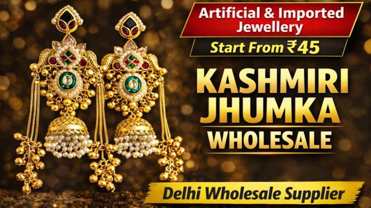 Kashmiri Jhumka Wholesaler | Cheapest Imported Jewellery Market in Delhi 2026 | Artificial Jewellery