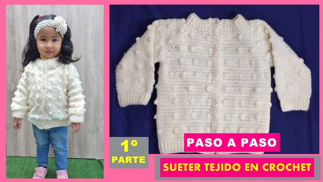 SUETER/CHAQUETA/ABRIGO  PARA NIÑASTEJIDO EN CROCHET PUNTOS EN RELIEVES FÁCIL PASO A PASO(1ºPARTE)
