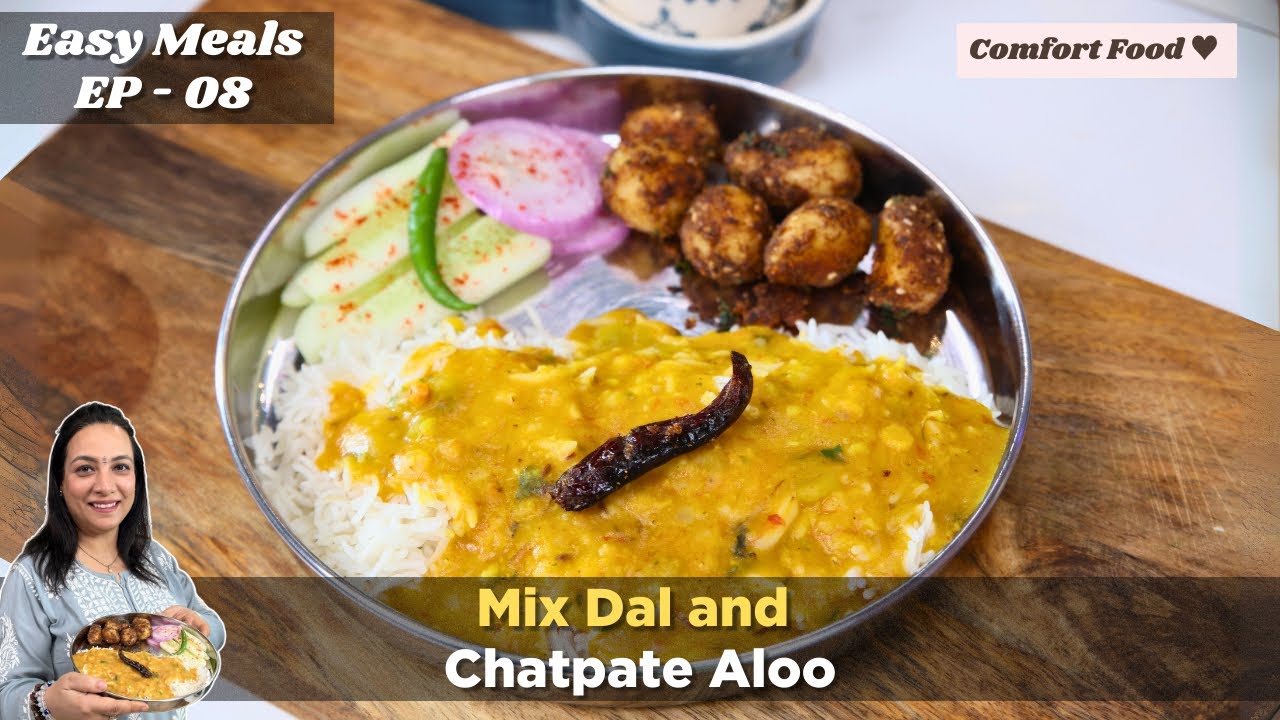 Easy Meals EP-8 | Mixed Dal & Chatpate Aloo | थकान में बनी झटपट थाली, खाओ और दिल से मुस्कुराओ!