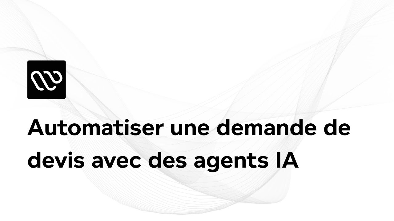 Automatiser une demande  de devis avec des agents IA