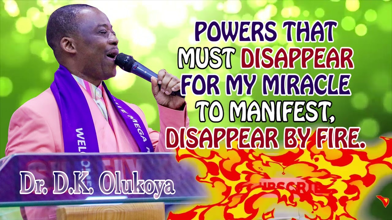 Powers that must disappear for my miracle to manifest_Dr. D.K. Olukoya