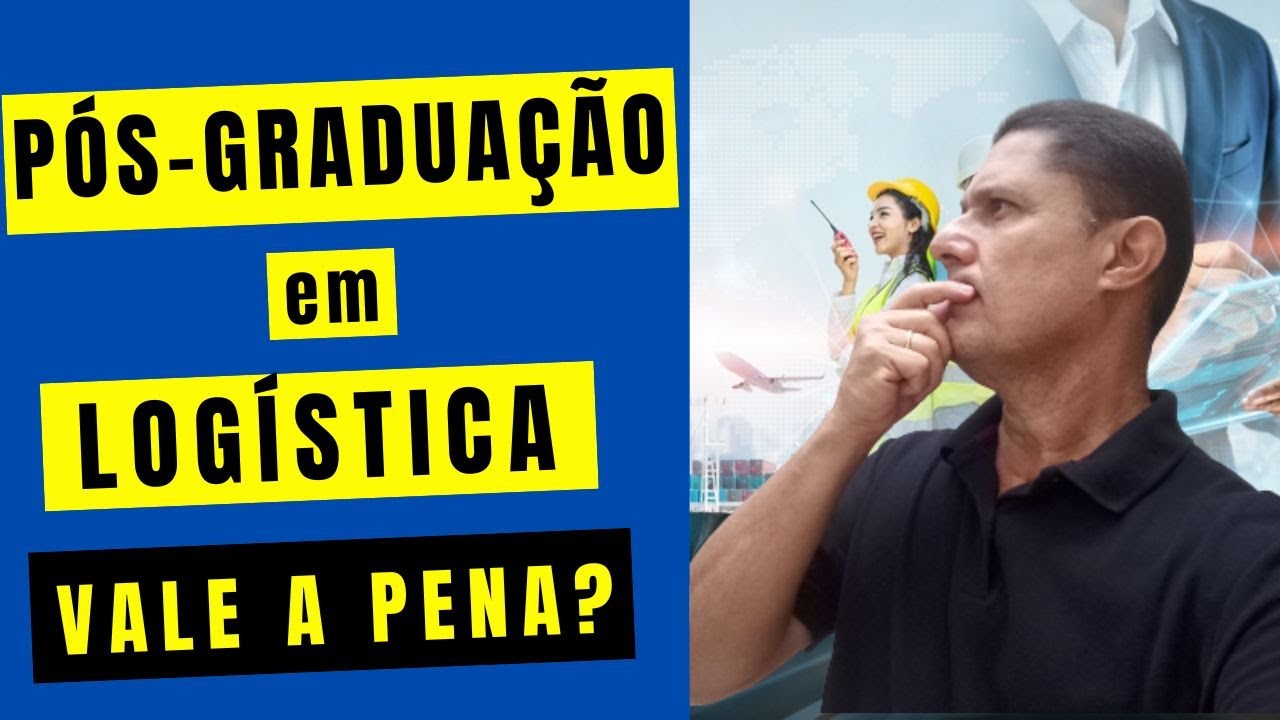 Pós  Graduação em Logística Vale a Pena?
