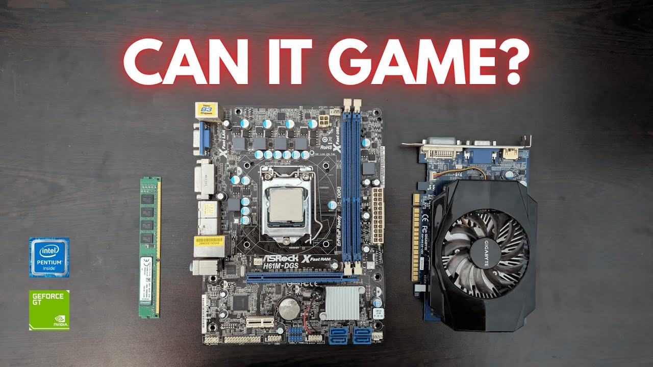 GT 630 + Pentium G2030 - Can this PC from 2013 run modern games?