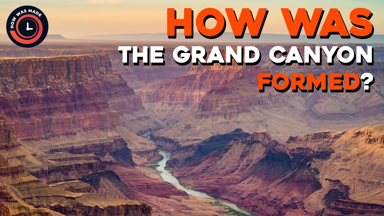 How Was The Grand Canyon Formed?