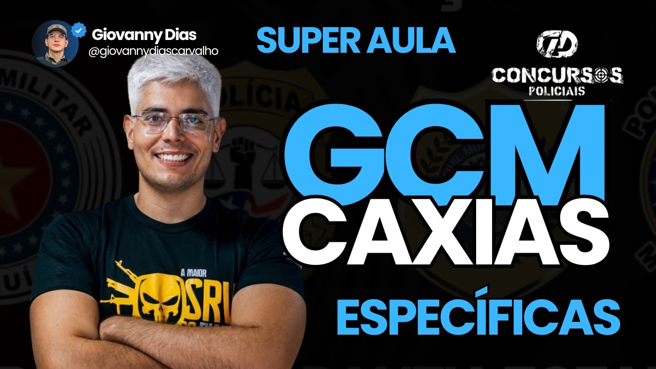 GCM CAXIAS - SUPER AULA - GD CONCURSOS