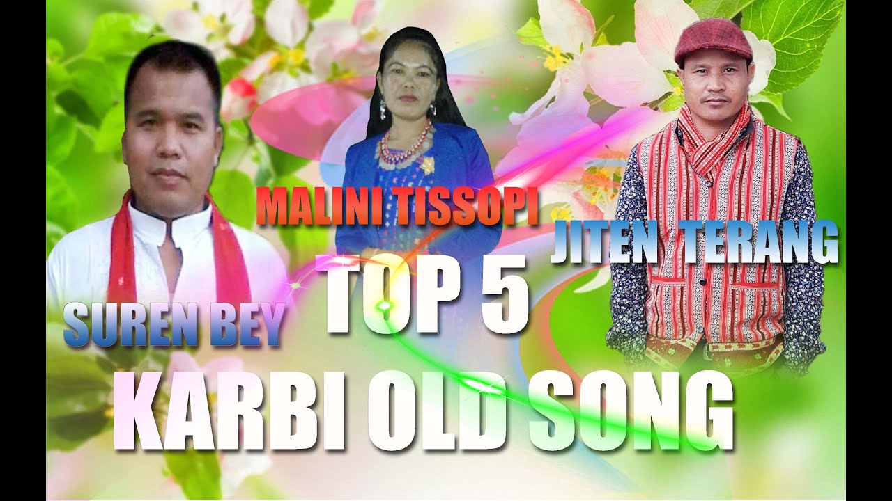 Top 5 Karbi Old Song Malini Tissopi Lizang Mix