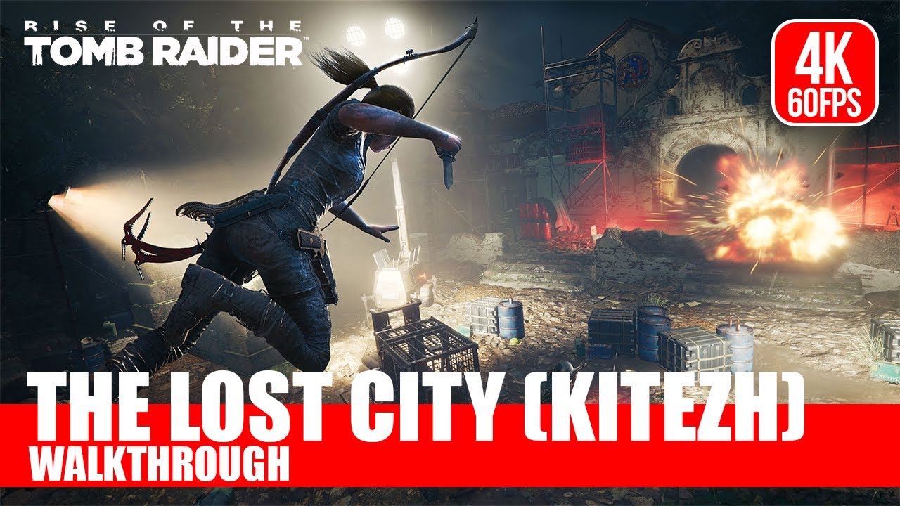 Rise of the Tomb Raide Part 7 The Lost City Kitezh Walkthrough [4K 60 FPS] | No Commentary