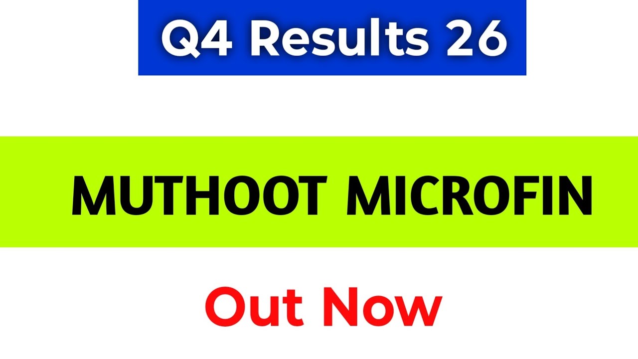 Muthoot Microfin Q4 Results | Muthoot Microfin Results | Muthoot Microfin Share Latest News