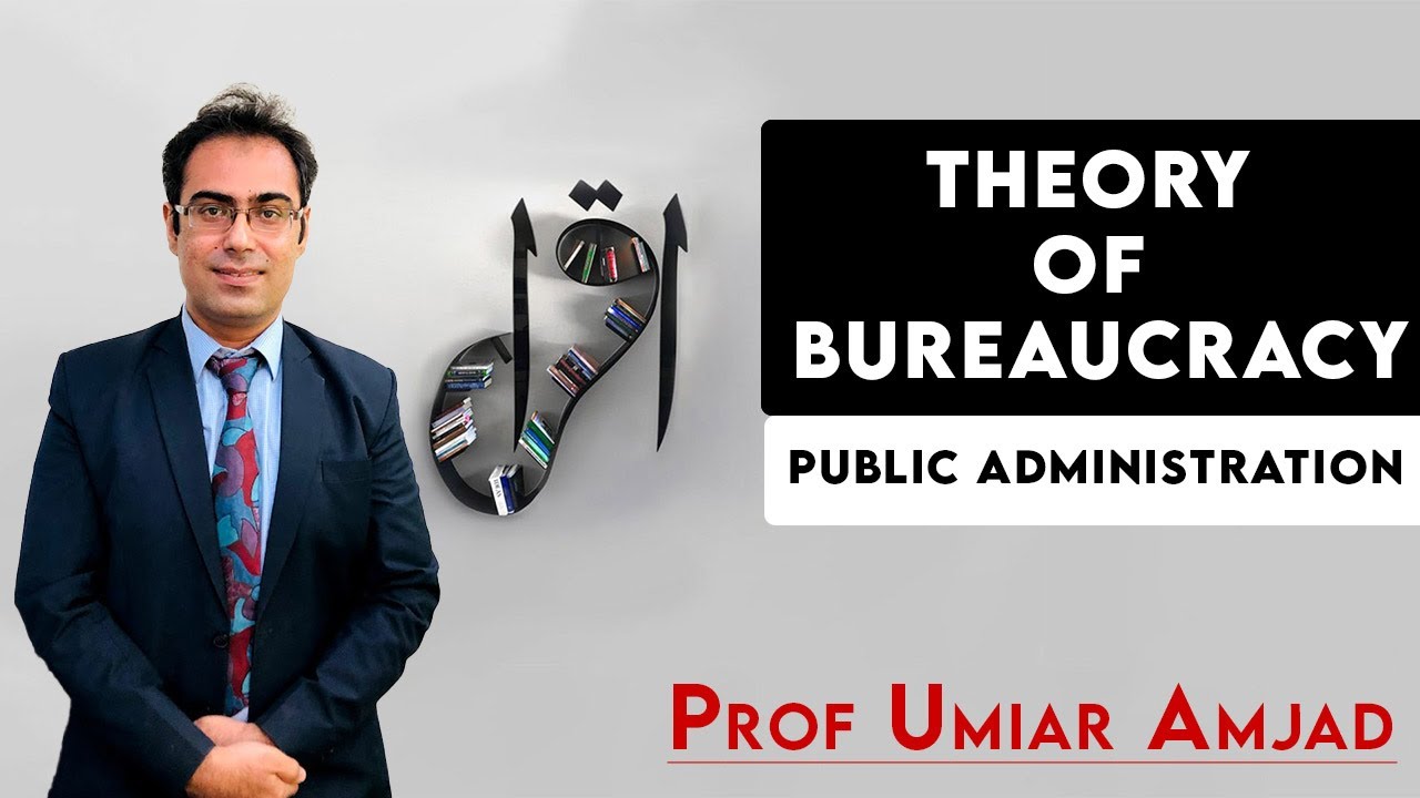 Theory of Bureaucracy | Public Administration | Prof Umair Amjad