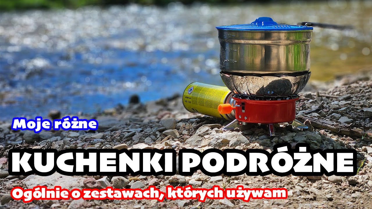 Która kuchenka gazowa najlepsza? Nie wiem, ale chętnie pokażę moje różne kuchenki podróżne