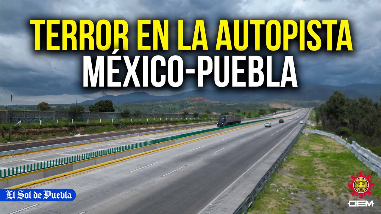 Delincuencia aterra a usuarios de la autopista México­-Puebla