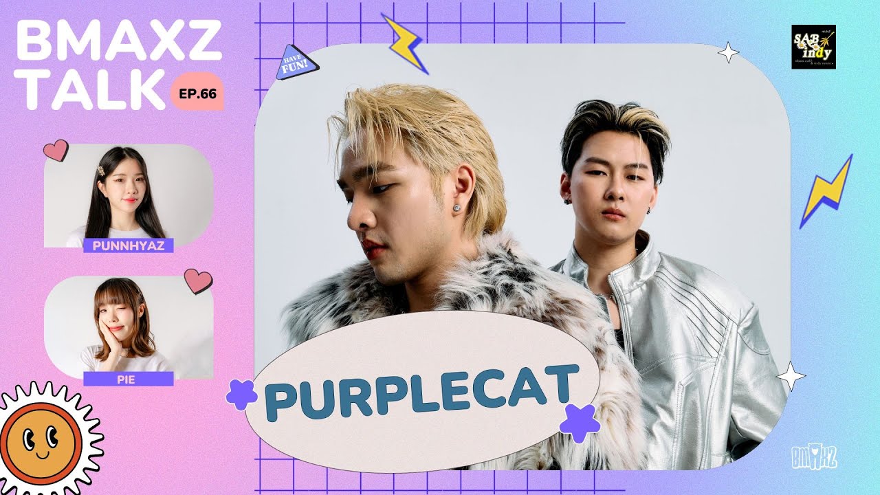 BMAXZ TALK EP.66 - Purplecat