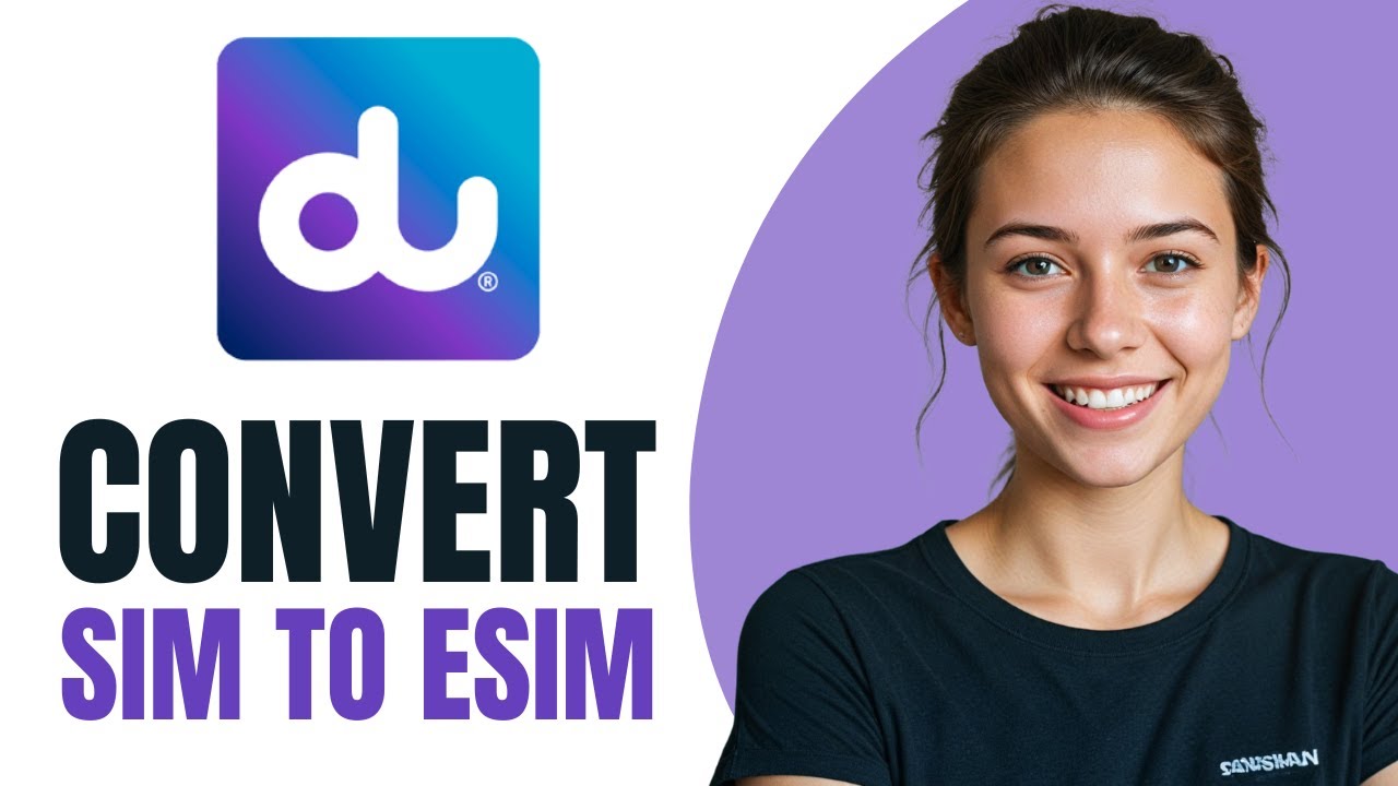 How To Change Du Physical Sim To eSIM Online