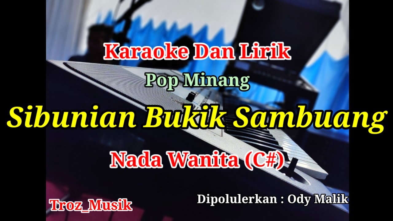Karaoke Sibunian Bukik Sambuang Nada Wanita (C#) Ody Malik | Pop Minang