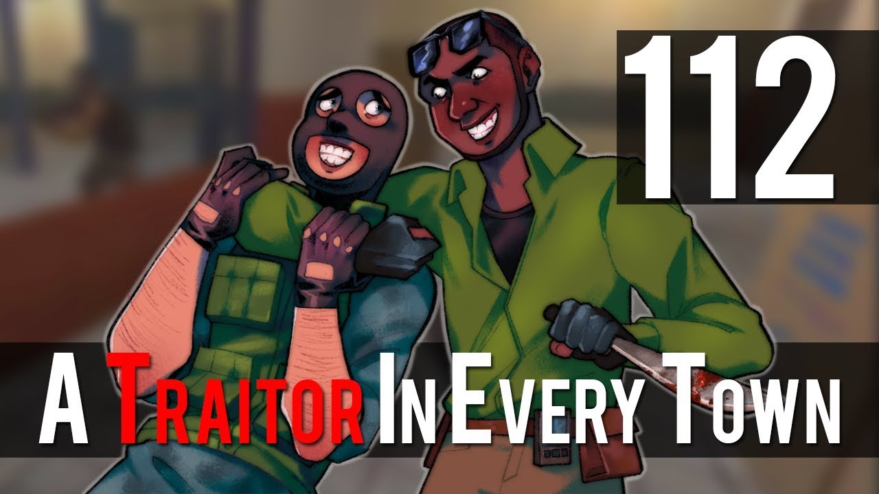 [112] A Traitor In Every Town (TTT w/ GaLm and friends)