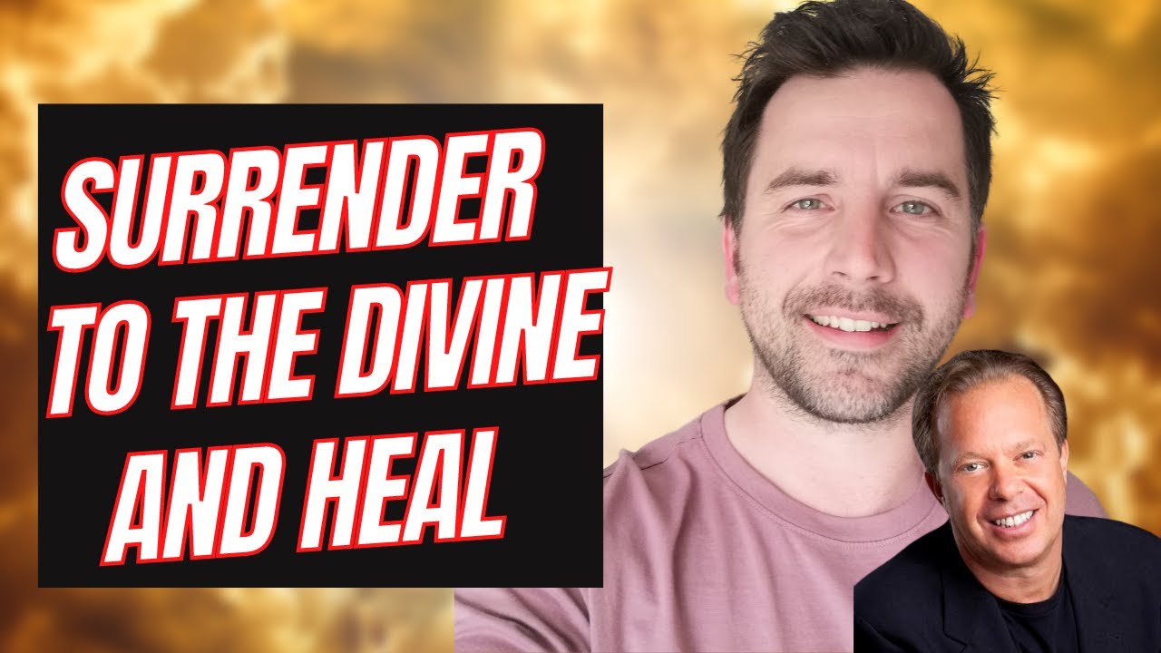 Stop Forcing your Healing - Learn to Surrender - Dr Joe Dispenza