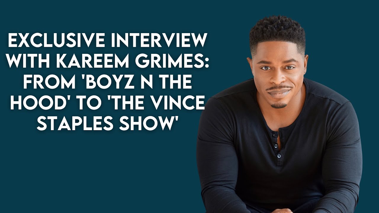 Exclusive Interview with Kareem Grimes: From 'Boys in the Hood' to 'The Vince Staples Show'