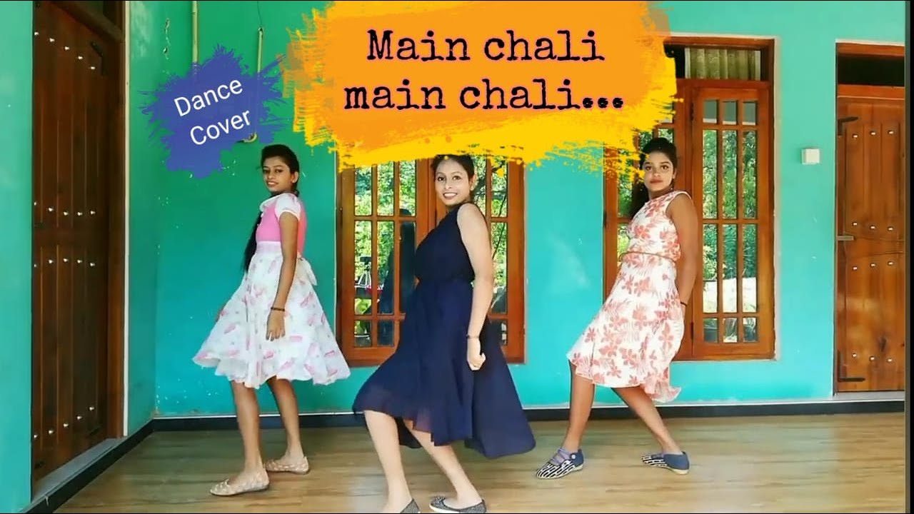 Main Chali | Dance Cover | Urvasi Kiran Sharma | Apeksha Dissanayake