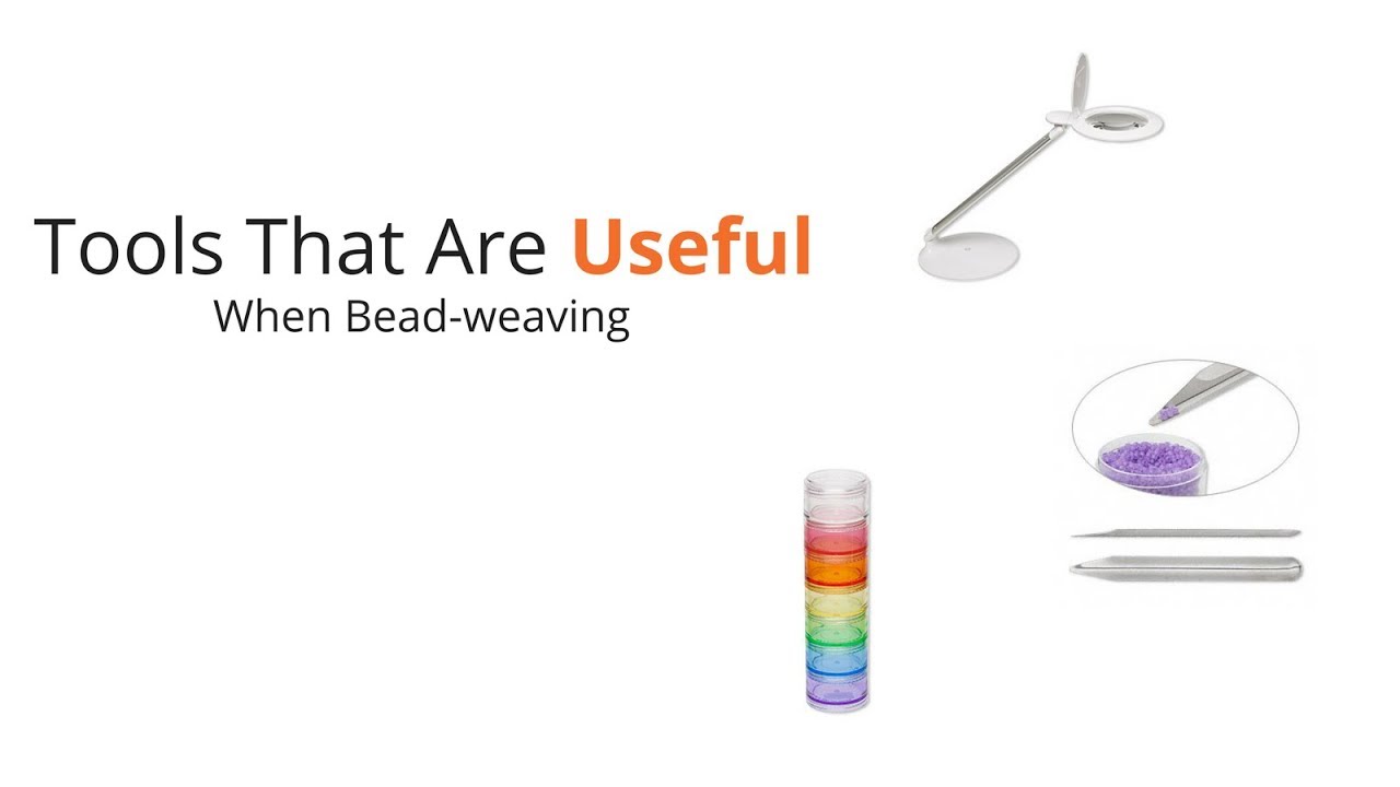 A List of Tools That Are Useful When Bead weaving