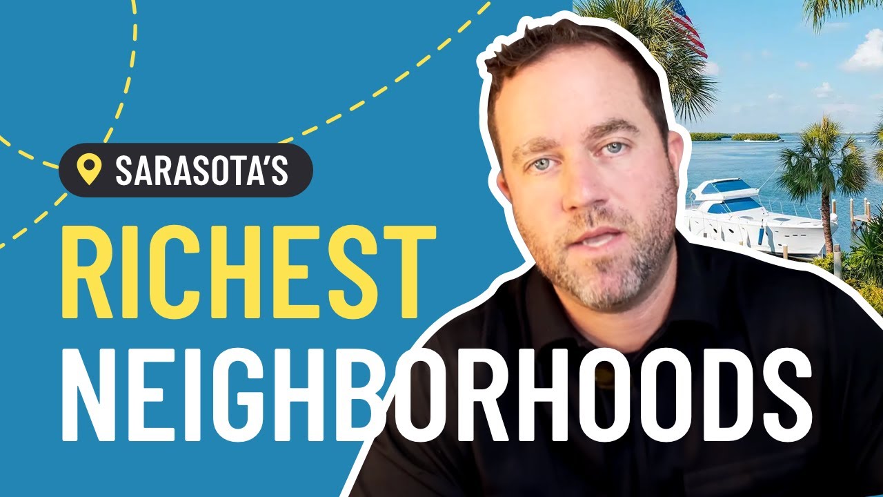 Sarasota&rsquo;s Wealthy - Where they Live | Top Luxury Neighborhoods by Buyer Type