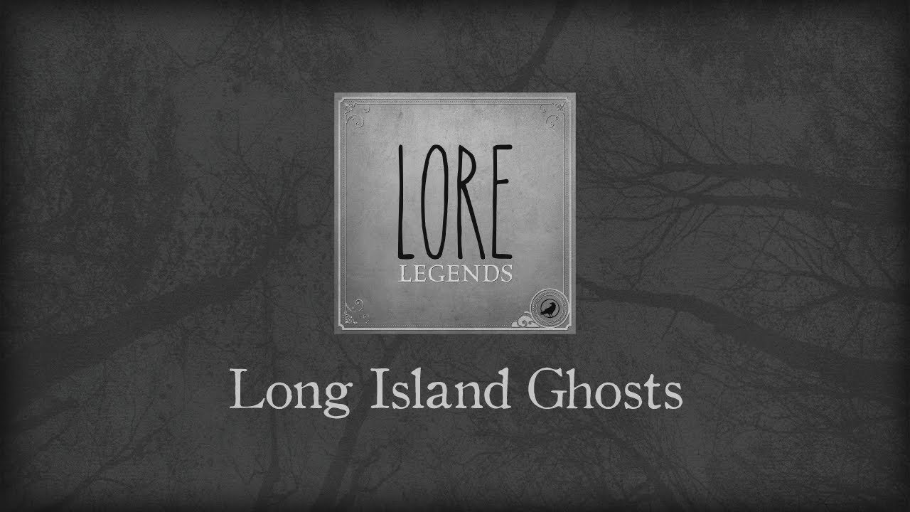 Lore Legends: Long Island Ghosts