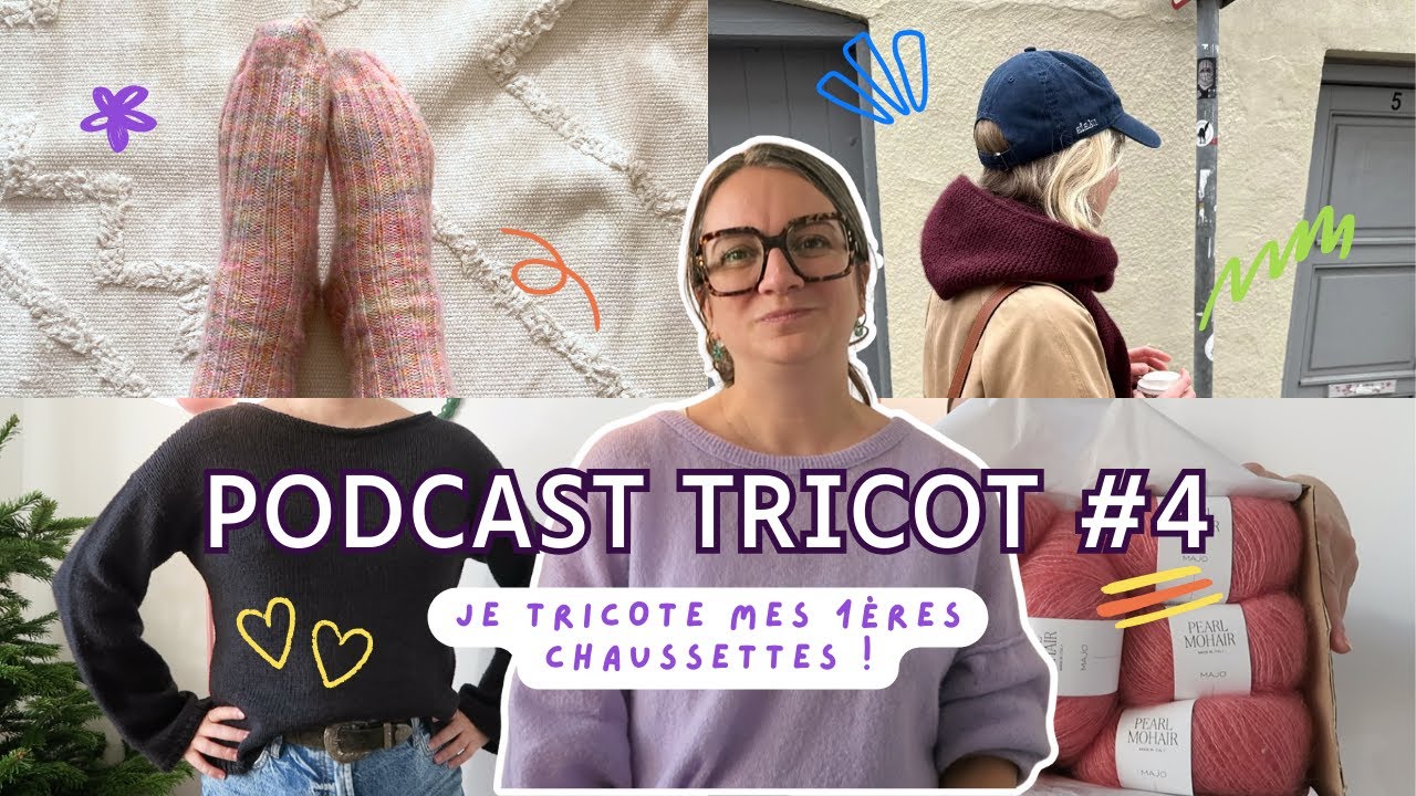 Podcast tricot N°4 (débutant) : Slow Morning DK Socks, Sevilla Blouse, Sophie Hood, ...