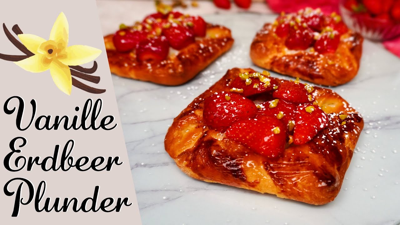 Vanille Erdbeer Plunder | fruchtige Pudding Teilchen wie beim Bäcker